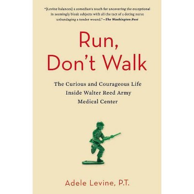 Run, Don't Walk - by  Adele Levine (Paperback)