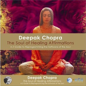 Deepak Chopra - Soul of Healing Affirmations: A-Z Guide to Reprogr (CD) - 1 of 1