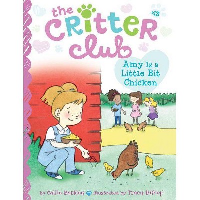 Amy Is a Little Bit Chicken, 13 - (Critter Club) by  Callie Barkley (Paperback)