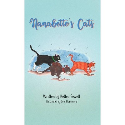 Nanabette's Cats - by  Kelley Sewell (Hardcover)