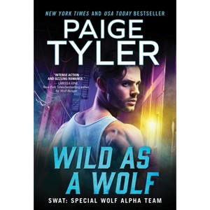 Wild as a Wolf - (Swat) by  Paige Tyler (Paperback) - 1 of 1