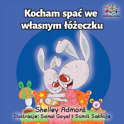 I Love to Sleep in My Own Bed - (Polish Bedtime Collection) by  Shelley Admont & Kidkiddos Books (Paperback)