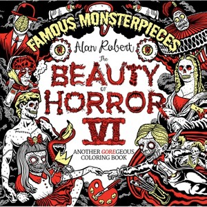 The Beauty of Horror 6: Famous Monsterpieces Coloring Book - by  Alan Robert (Paperback) - 1 of 1
