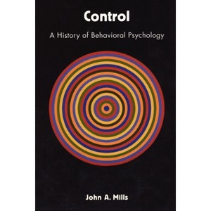 Control - (Qualitative Studies in Psychology) by  John A Mills (Paperback) - 1 of 1
