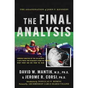 The Assassination of President John F. Kennedy - by  David W Mantik & Jerome R Corsi (Paperback) - 1 of 1
