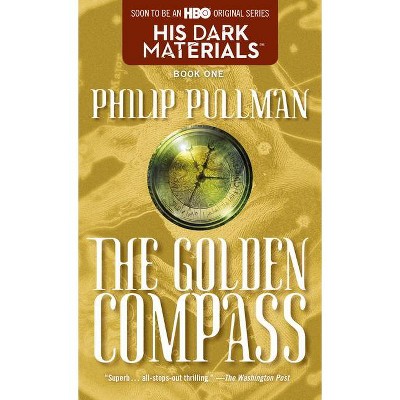 The Golden Compass - (His Dark Materials) by  Philip Pullman (Paperback)