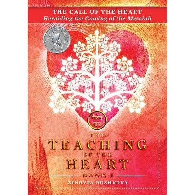 The Call of the Heart - (Teaching of the Heart) by  Zinovya Dushkova (Paperback)