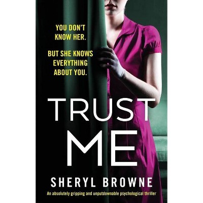 Trust Me - by  Sheryl Browne (Paperback)