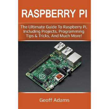 Raspberry Pi - by  Geoff Adams (Paperback)