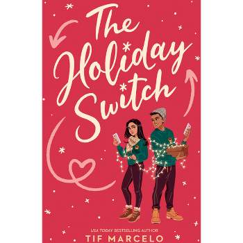 The Holiday Switch - (Underlined Paperbacks) by  Tif Marcelo (Paperback)