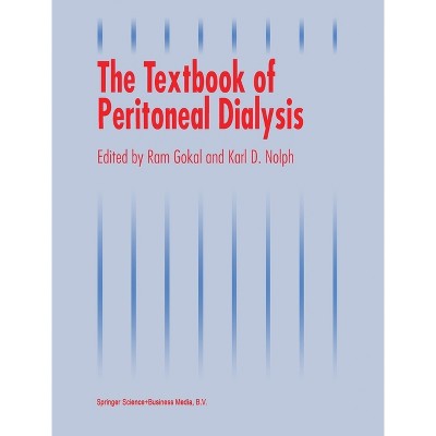 The Textbook of Peritoneal Dialysis - by  RAM Gokal (Hardcover)