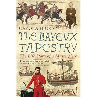 The Bayeux Tapestry - by  Carola Hicks (Paperback)