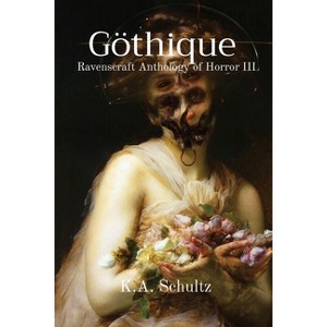 Göthique - by  K a Schultz (Paperback) - 1 of 1