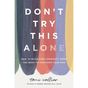 Don't Try This Alone - by  Toni Collier (Hardcover) - 1 of 1