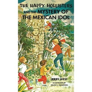 The Happy Hollisters and the Mystery of the Mexican Idol - by  Jerry West (Hardcover) - 1 of 1