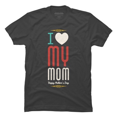 Men's Design By Humans Mother's Day I Love My Mom By tmsarts T-Shirt