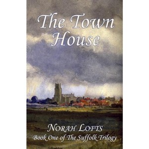 The Town House - (Suffolk Trilogy) by  Norah Lofts (Paperback) - 1 of 1