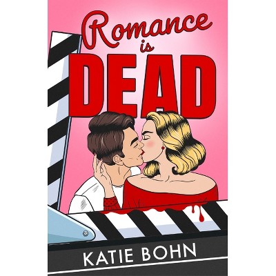 Romance Is Dead - by  Katie Bohn (Paperback)