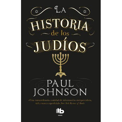 La Historia de Los Judios / A History of the Jews - by  Paul Johnson (Paperback)