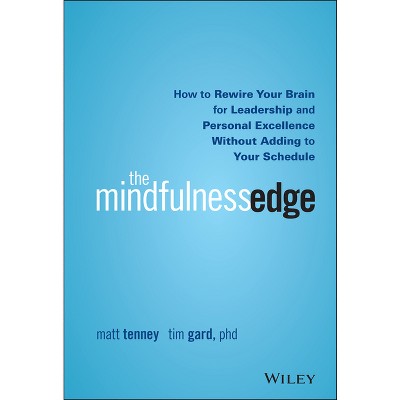 The Mindfulness Edge - by  Matt Tenney & Tim Gard (Hardcover)