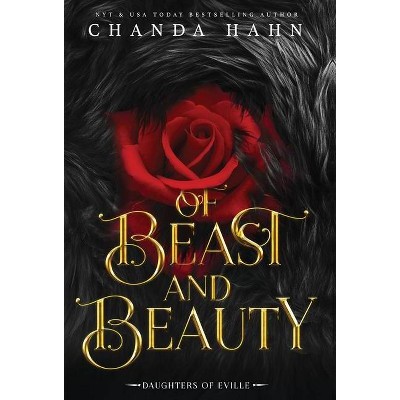 Of Beast And Beauty - (Daughters of Eville) by  Chanda Hahn (Hardcover)