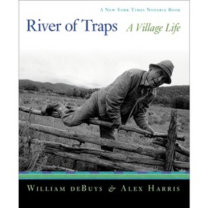 River of Traps - by  William Debuys & Alex Harris (Paperback) - 1 of 1