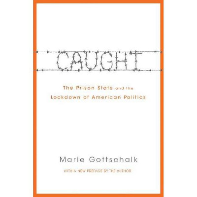 Caught - by  Marie Gottschalk (Paperback)