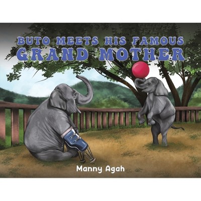 Buto Meets His Famous Grand Mother - by  Manny Agah (Paperback)