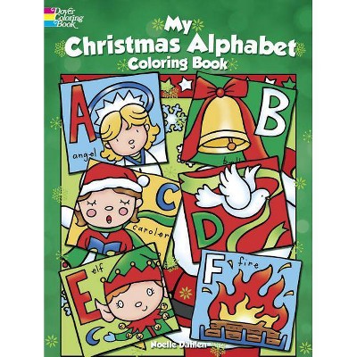 My Christmas Alphabet Coloring Book - (Dover Holiday Coloring Book) by  Noelle Dahlen (Paperback)