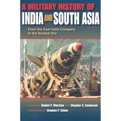 A Military History of India and South Asia - by  Daniel P Marston & Chandar S Sundaram (Paperback)