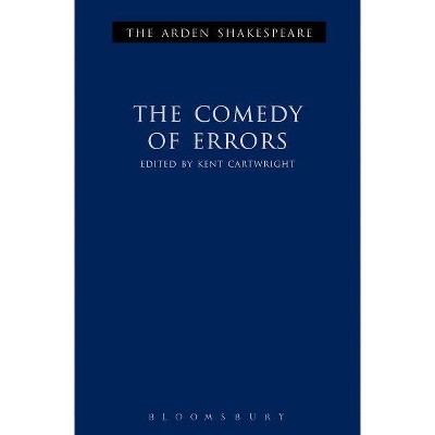 The Comedy of Errors - (Arden Shakespeare Third) 3rd Edition by  William Shakespeare (Hardcover)