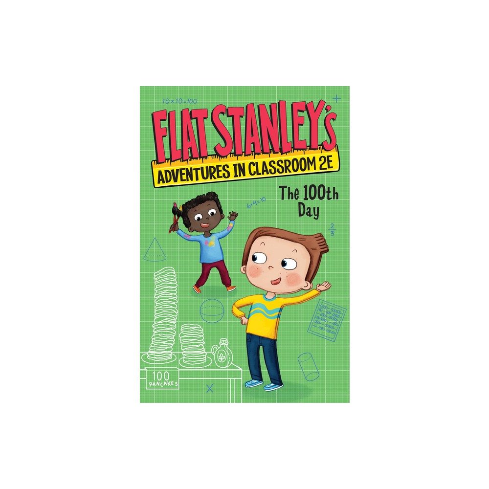 Flat Stanleys Adventures in Classroom 2e #3: The 100th Day