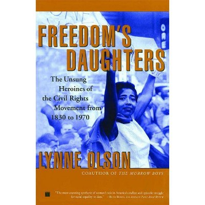 Freedom's Daughters - by  Lynne Olson (Paperback)