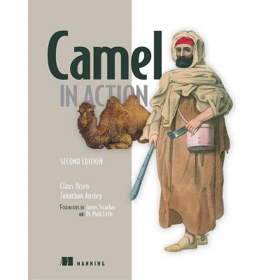 Camel in Action - 2nd Edition by  Claus Ibsen & Jonathan Anstey (Paperback)