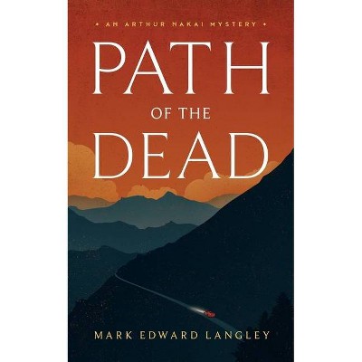 Path of the Dead - (Arthur Nakai Mysteries, 1) by  Mark Edward Langley (Paperback)