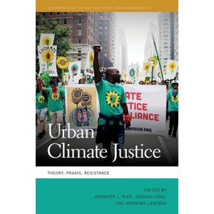 Urban Climate Justice - by Jennifer L Rice & Joshua Long & Anthony Levenda - 1 of 1