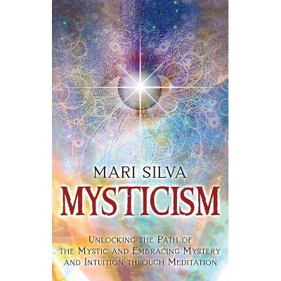 Mysticism - by  Mari Silva (Hardcover)