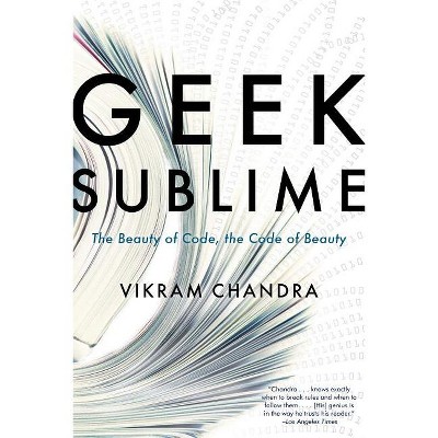 Geek Sublime - by  Vikram Chandra (Paperback)