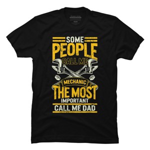 Men's Design By Humans Some Call Me Mechanic, Most Important Dad By natasashoppu T-Shirt - 1 of 2