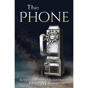 The Phone - by  J Komp (Paperback) - 1 of 1