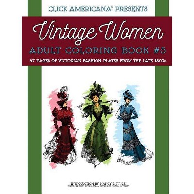 Vintage Women - (Vintage Women: Adult Coloring Books) by  Nancy J Price (Paperback)