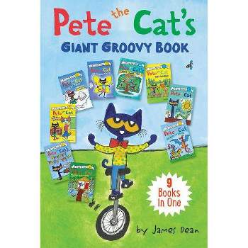 Pete the Cat's Giant Groovy Book : 9 Books in One -  by James Dean (Hardcover)