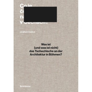 Was Ist (Und Was Ist Nicht) Das Tschechische an Der Architektur in Böhmen? - by  Jind&#345 & ich Vybíral (Hardcover) - 1 of 1