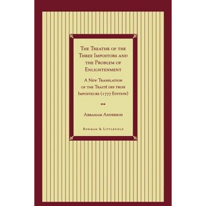 Treatise of the Three Impostors and the Problem of Enlightenment - by  Abraham Anderson (Paperback) - 1 of 1