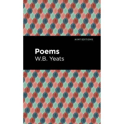 Poems - (Mint Editions) by  William Butler Yeats (Paperback)