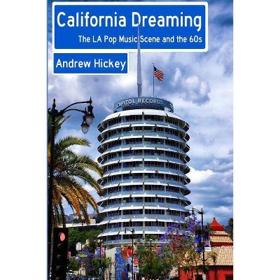 California Dreaming - by  Andrew Hickey (Paperback)