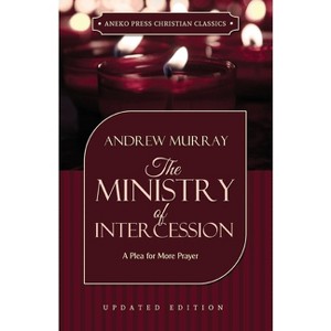 The Ministry of Intercession - 4th Edition by  Andrew Murray (Paperback) - 1 of 1