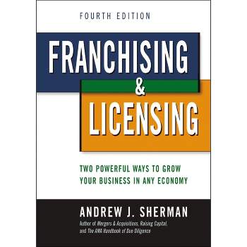 Franchising and Licensing - by  Andrew Sherman (Paperback)