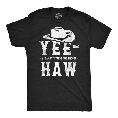 Mens Funny T Shirts Yee And I Cannot Stress This Enough Haw Novelty Tee - Crazy Dog Men's T Shirt