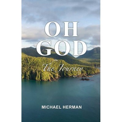 Oh God - by  Michael Herman (Paperback)